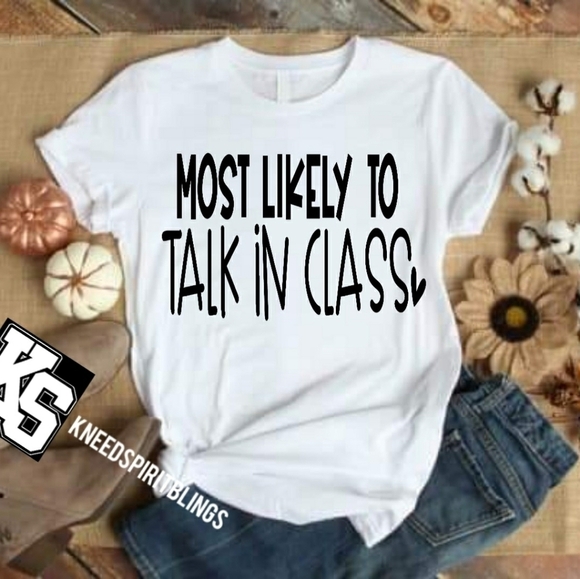 Most Likely to Talk‎ in Class Tee - Picture 1 of 1
